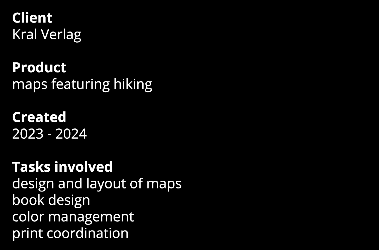 Client Kral Verlag Product maps featuring hiking Created 2023 - 2024 Tasks involved design and layout of maps book de   