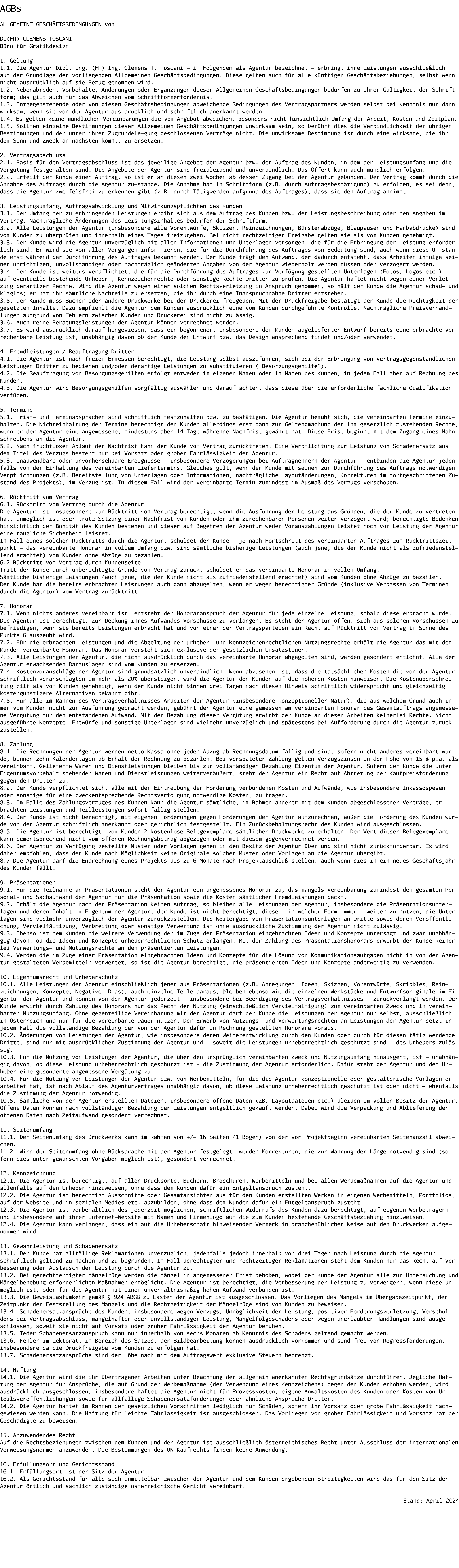  AGBs ALLGEMEINE GESCHÄFTSBEDINGUNGEN von  DI(FH) CLEMENS TOSCANI Büro für Grafikdesign 1  Geltung 1 1  Die Agentur D   