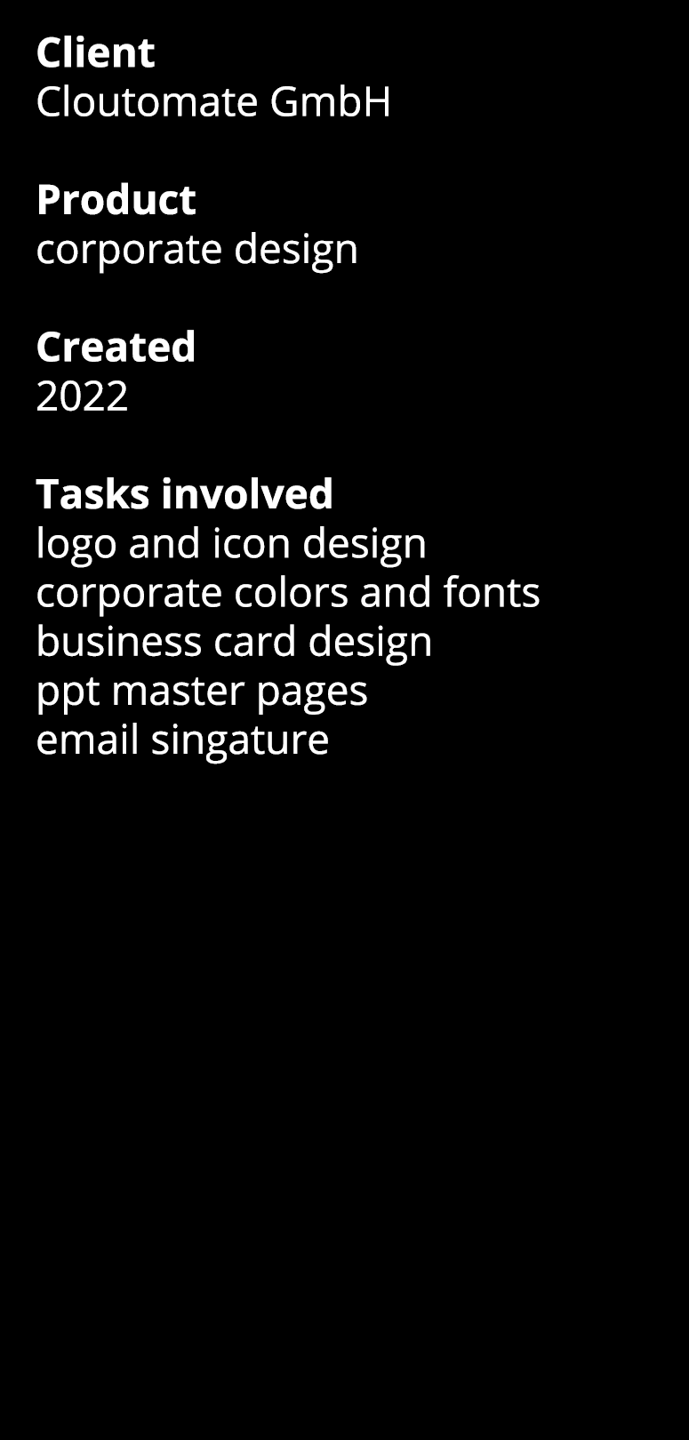 Client Cloutomate GmbH Product corporate design  Created 2022 Tasks involved logo and icon design corporate colors an   